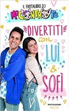 Divertiti con Luì e Sofì. Il fantalibro dei Me contro Te