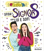 Sfida il Signor S con Luì e Sofì. Il fantalibro dei Me contro Te